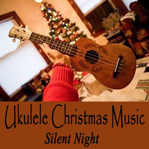 Ukulele Christmas Music - Silent Night