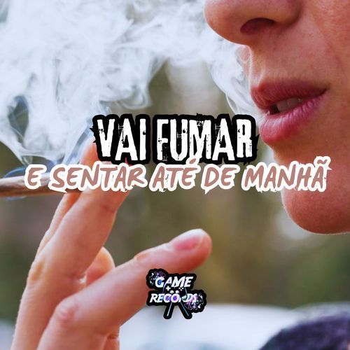 Vai Fumar e Sentar Até de Manhã_poster_image