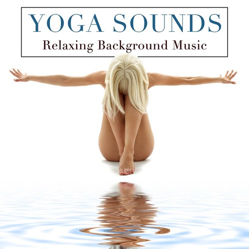 Yoga Sounds - Relaxing Background Music