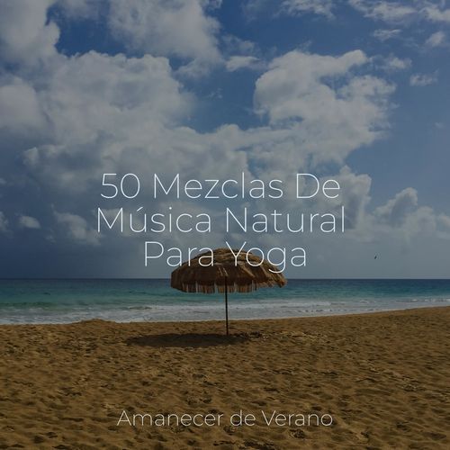 50 Mezclas De Música Natural Para Yoga