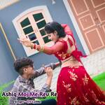 Ashiq Moj Me Rev Re