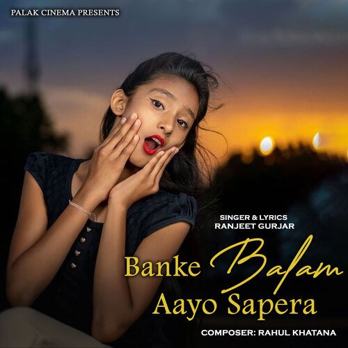 Banke Balam Aayo Sapera