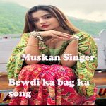 Bewdi Ka Bag Ka Song
