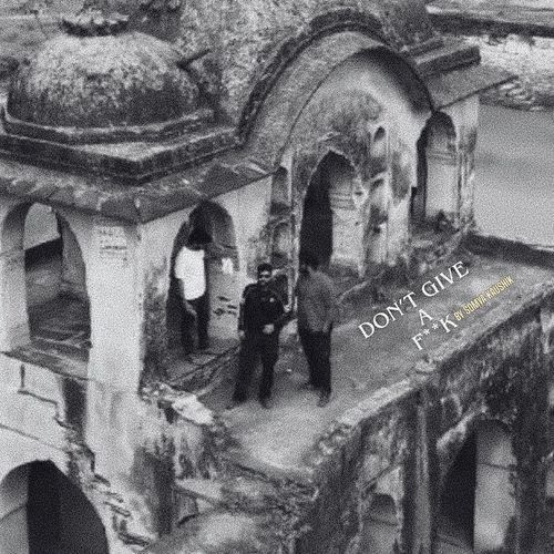 Don't Give A F**k By Somya Kaushik