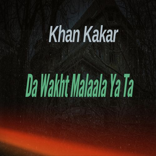 Da Wakht Malaala Ya Ta