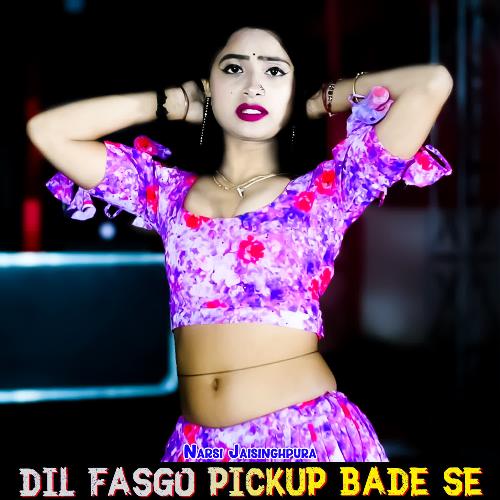 Dil Fasgo Pickup Bade Se