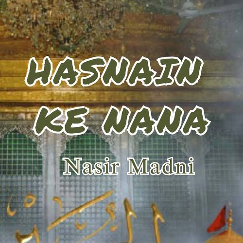 HASNAIN KE NANA