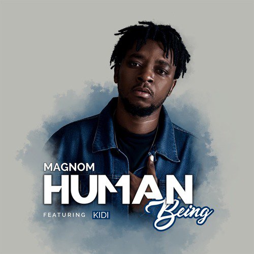 Human Being (feat. Kidi)