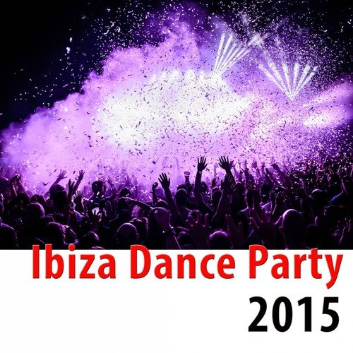 Ibiza Dance Party 2015 (The Hits)