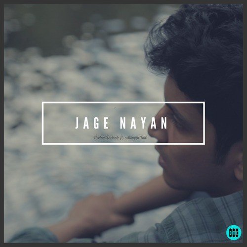 Jage Nayan (feat. Abhijith Rao)