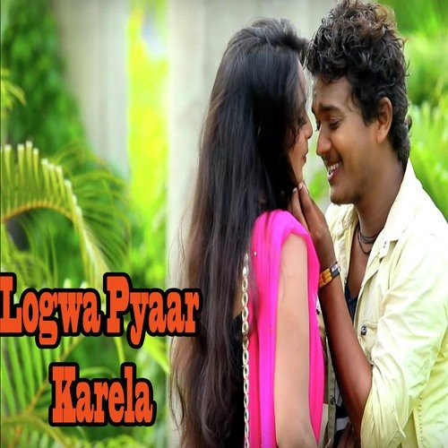 Logwa Pyaar Karela