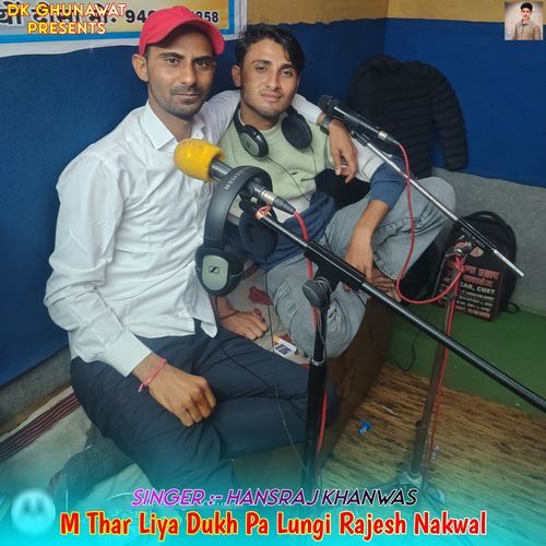 M Thar Liya Dukh Pa Lungi Rajesh Nakwal