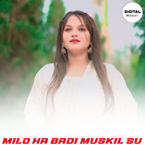 MILO HA BADI MUSKIL SU