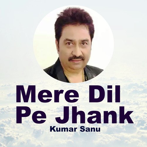 Mere Dil Pe Jhank