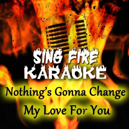 Nothing's Gonna Change My Love For You (Karaoke Version)