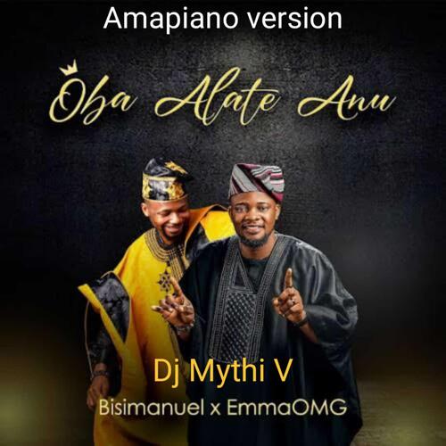 OBA ALATE ANU (feat. Dj Mythi V, BisiManuel & EmmaOMG) cover art