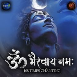 Om Bhairavaya Namah-108 Times Chanting