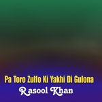 Pa Toro Zulfo Ki Yakhi Di Gulona