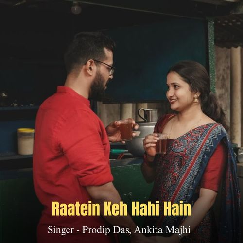Raatein Keh Hahi Hain