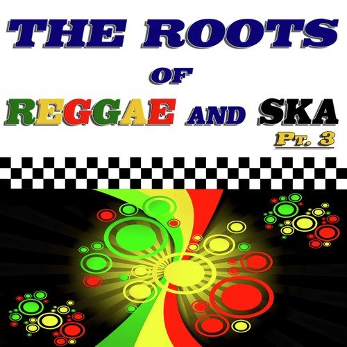The Roots of Reggae and Ska, Pt. 3