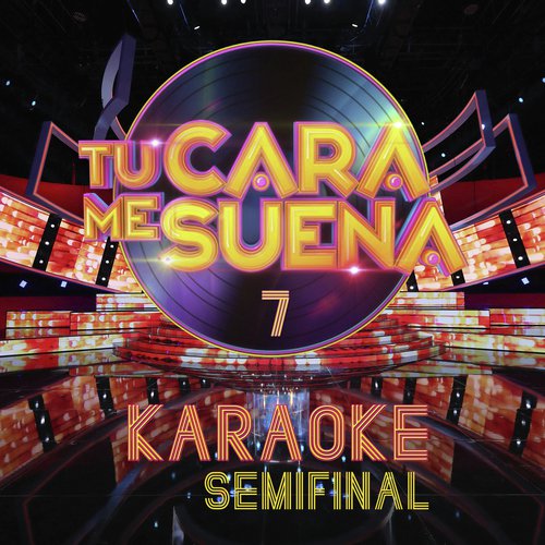 Tu Cara Me Suena: Semifinal (Temporada 7)