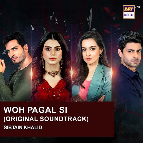 Woh Pagal Si (Official Soundtrack)