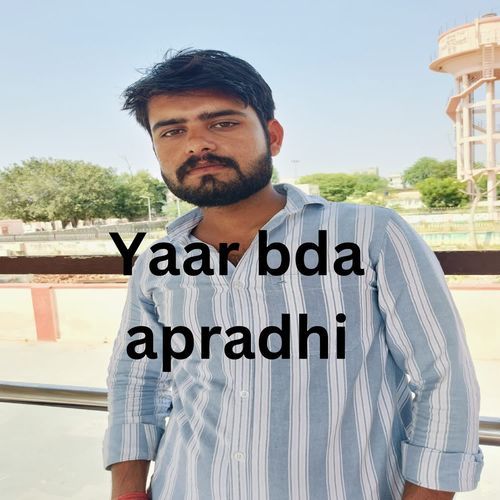 Yaar bda apradhi