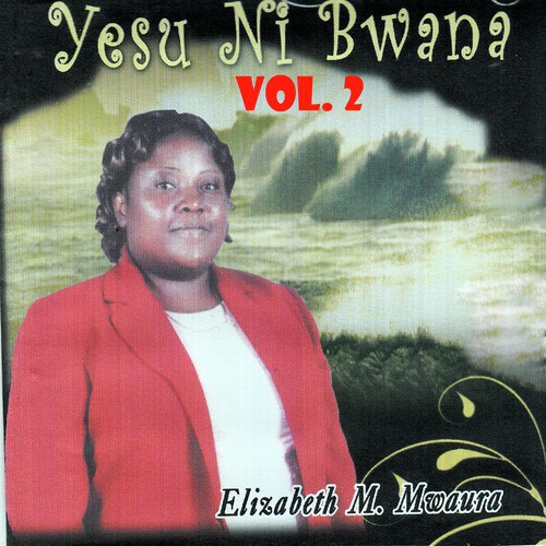 Yesu Ni Bwana, Vol. 2