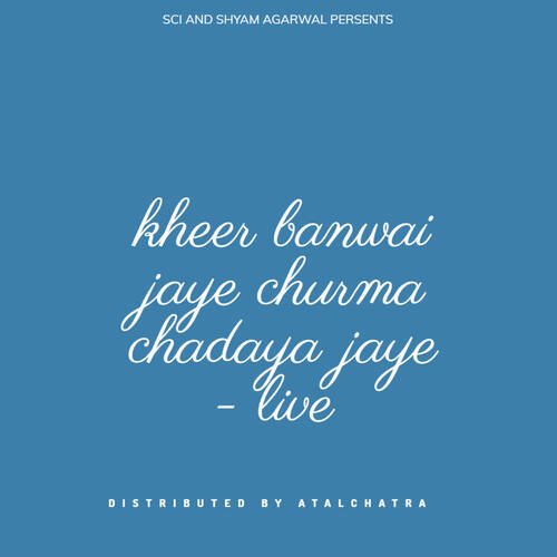 kheer banwai  jaye churma chadaya jaye - live