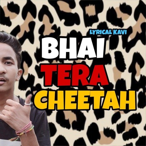 Bhai Tera Cheetah