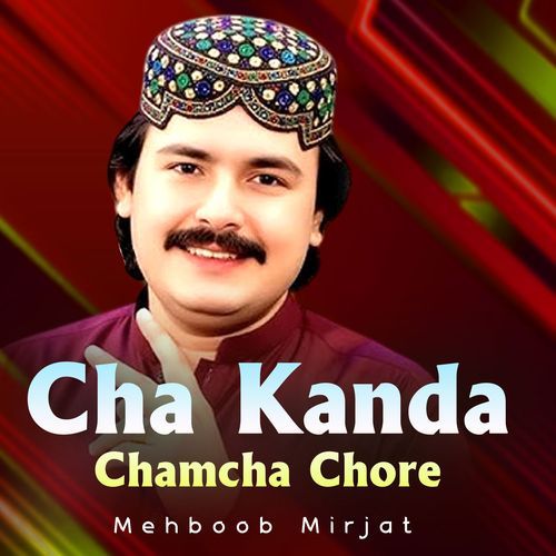 Cha Kanda Chamcha Chore