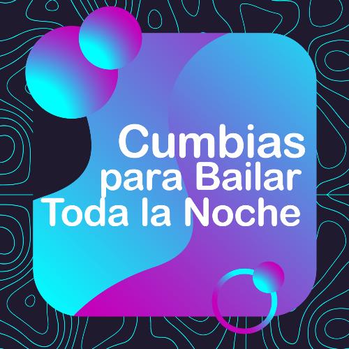 Cumbias Para Bailar Toda La Noche