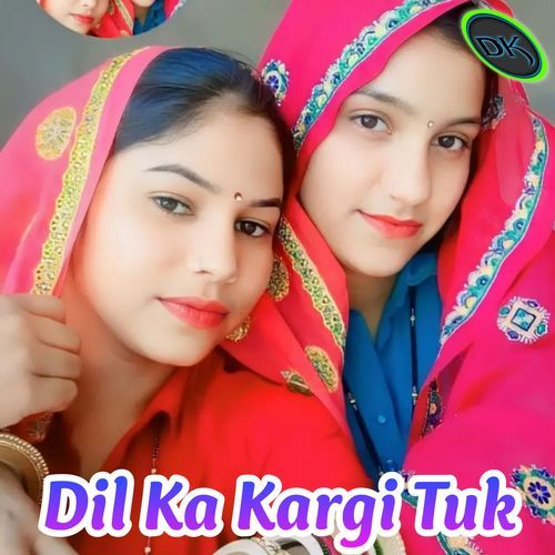 Dil Ka Kargi Tuk