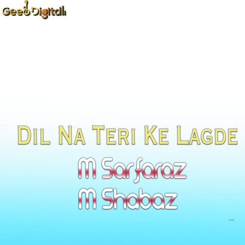 Dil Na Teri Ke Lagde