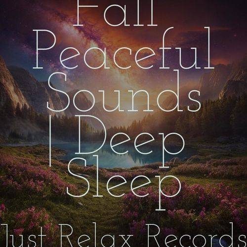 Fall Peaceful Sounds | Deep Sleep