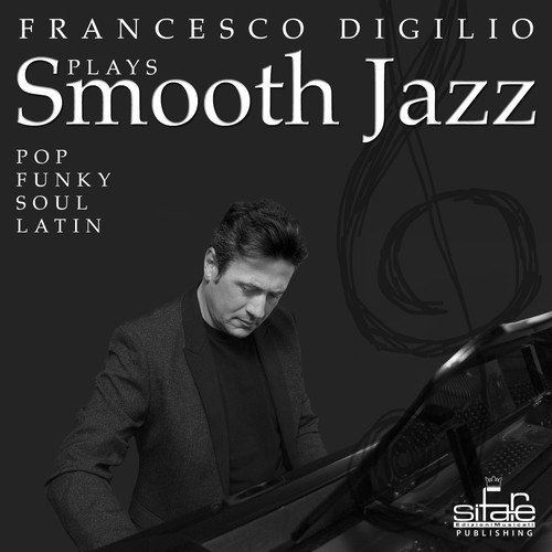 Francesco Digilio Plays Smooth Jazz (Pop, Funky, Soul, Latin)