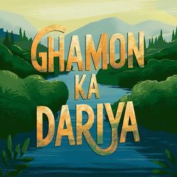 Ghamon Ka Dariya-NQsFZj0EQHg