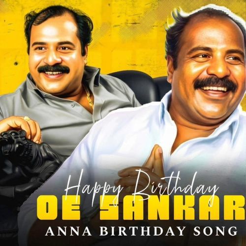 Happy Birthday OE SHANKAR ANNA Birthday Song