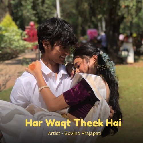 Har Waqt Theek Hai