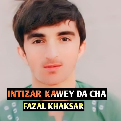 INTIZAR KAWEY DA CHA