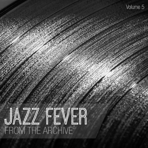 Jazz Fever: From the Archive, Vol. 5