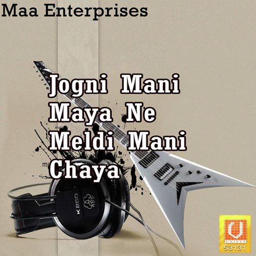 Jogni Mani Maya Ne Meldi Mani Chaya