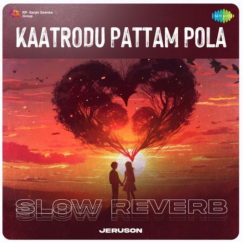 Kaatrodu Pattam Pola - Slow Reverb