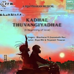 Kadhal Thuvangiyadhae (A Beginning Of Love)-BV8mXy5BRHo