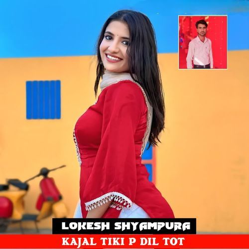 Kajal Tiki P Dil Tot