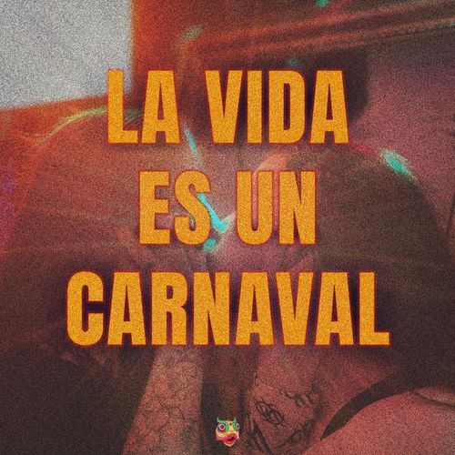 LA VIDA ES UN CARNAVAL