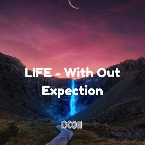 LIFE - With Out Expection