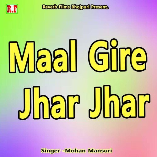 Maal Gire Jhar Jhar