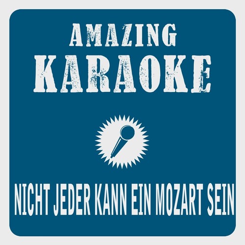 Nicht jeder kann ein Mozart sein (Karaoke Version) (Originally Performed By Stefanie Hertel)