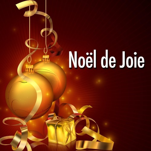 Noël de Joie - Les Meilleures Chansons de Noel en Ligne, pour un Noël spécial et Romantique